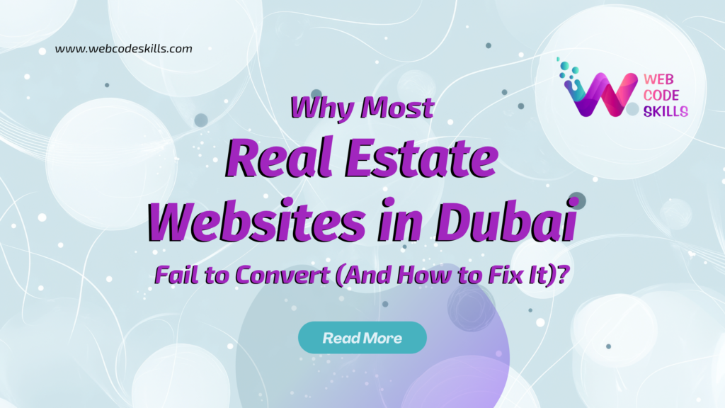 Why Most Real Estate Websites in Dubai Fail to Convert