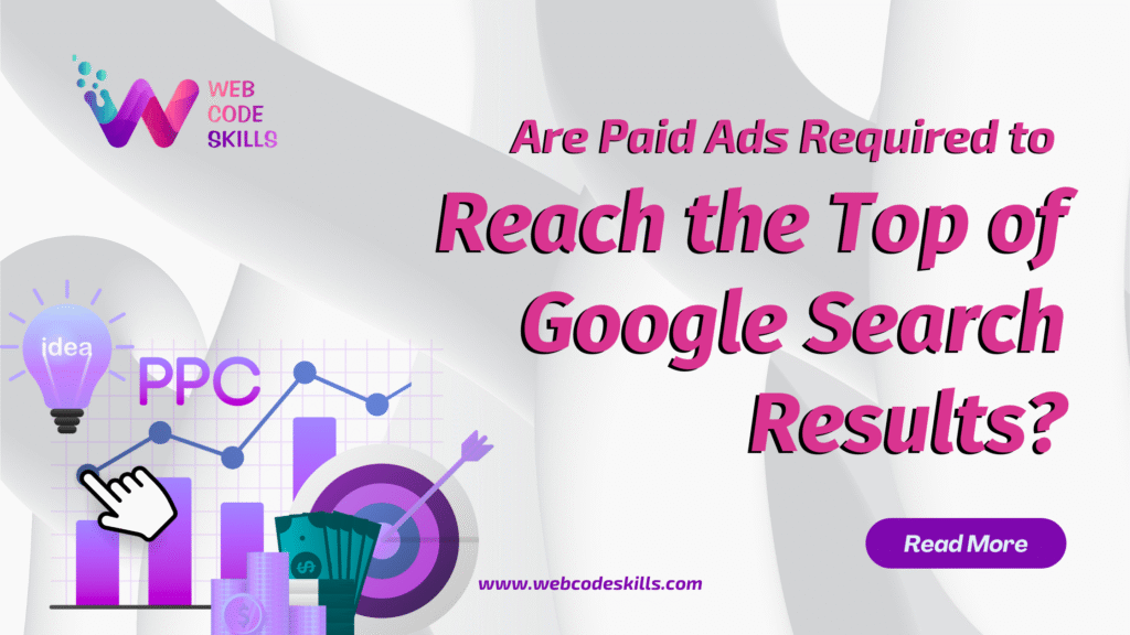 Are Paid Ads Required to Reach the Top of Google Search Results