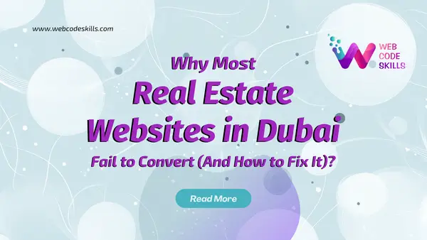 Why Most Real Estate Websites in Dubai Fail to Convert